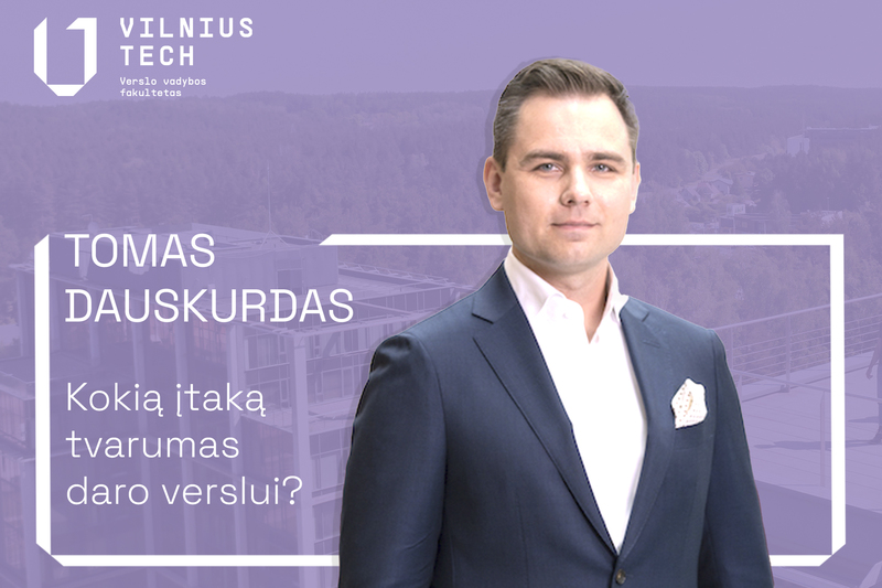 Tvarumo įtaka verslui – ekspertinė paskaita Verslo vadybos fakultete